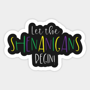 Let the Shenanigans Begin Funny Mardi Gras Design Sticker